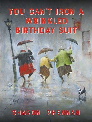 cover image of You Can't Iron a Wrinkled Birthday Suit